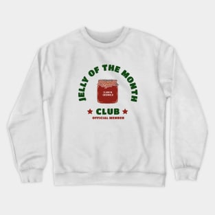 Jelly of the month club - official member Crewneck Sweatshirt